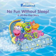 Pajanimals: No Fun Without Sleep!: A Lift-the-Flap Story