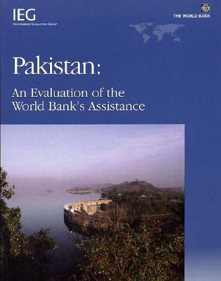 Pakistan: An Evaluation of the World Bank's Assistance - Chu, Lily L