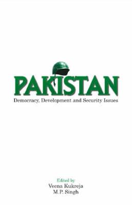 Pakistan: Democracy, Development and Security Issues - Kukreja, Veena, Dr. (Editor), and Singh, Mahendra Prasad (Editor)