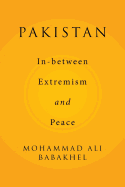 Pakistan: In-Between Extremism and Peace