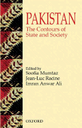 Pakistan: The Contours of State and Society - Mumtaz, Soofia (Editor), and Ali, Imran (Editor), and Racine, Jean-Luc (Editor)