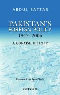 Pakistan's Foreign Policy, 1947-2005: A Concise History