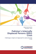 Pakistan's Internally Displaced Persons (Idps) Crisis