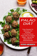 Palo-dit: Paleo Rezepte Fr Biohacker Und Einsteiger in Die Paleo Kche (Paleo-dit Und Andere Diten - Das Ist Die Beste Dit Fr Gewichtsverlust)