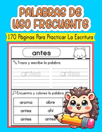 Palabras de Uso Frecuente: Un Libro para Aprender y Practicar la Lectura y Escritura (Caligraf?a) de Palabras en Espaol, Para Nios (5-7 aos) High Frequency Words in Spanish