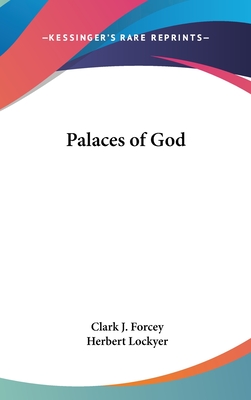 Palaces of God - Forcey, Clark J, and Lockyer, Herbert, Dr. (Introduction by)