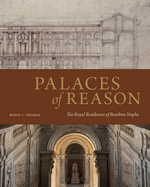 Palaces of Reason: The Royal Residences of Bourbon Naples
