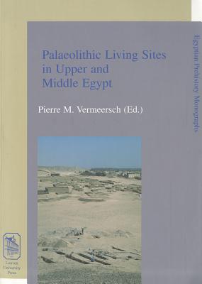 Palaeolithic Living Sites in Upper and Middle Egypt - Vermeersch, Pierre M (Editor)