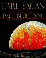Pale Blue Dot: A Vision of the Human Future in Space - Sagan, Carl