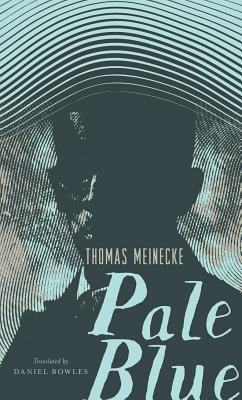 Pale Blue - Meinecke, Thomas, and Bowles, Daniel (Translated by)