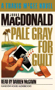 Pale Gray for Guilt - MacDonald, John D, and McGavin, Darren (Read by)