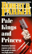 Pale Kings and Princes - Parker, Robert B.