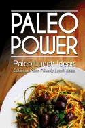 Paleo Power - Paleo Lunch Ideas - Delicious Paleo-Friendly Lunch Ideas