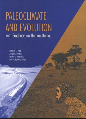 Paleoclimate and Evolution, with Emphasis on Human Origins - Vrba, Elizabeth S. (Editor), and Denton, George H. (Editor), and Partridge, Timothy C. (Editor)