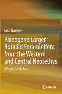 Paleogene Larger Rotaliid Foraminifera from the Western and Central Neotethys