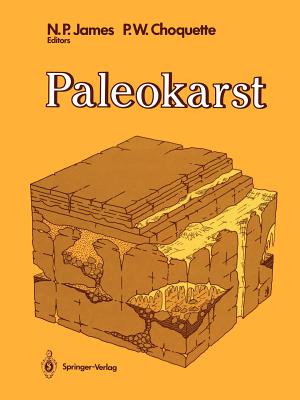Paleokarst - James, Noel P (Editor), and Choquette, Philip W (Editor)