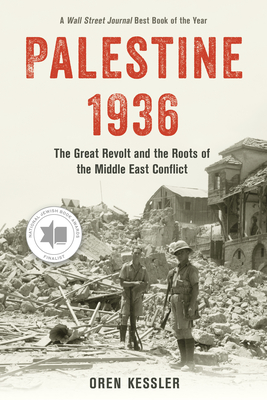 Palestine 1936: The Great Revolt and the Roots of the Middle East Conflict - Kessler, Oren