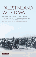 Palestine and World War I: Grand Strategy, Military Tactics and Culture in War