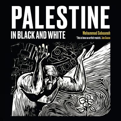 Palestine in Black and White - Sabaaneh, Mohammad