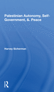 Palestinian Autonomy, Selfgovernment, And Peace