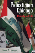 Palestinian Chicago: Identity in Exile Volume 1