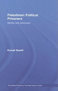 Palestinian Political Prisoners: Identity and Community