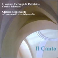 Palestrina: Cantica Salomonis; Monteverdi: Messa a quattro voci da capella - Il Canto; Michal Straszewski (conductor)