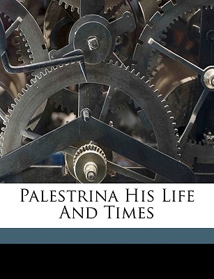 Palestrina His Life and Times - Pyne, Zoe Kendrick