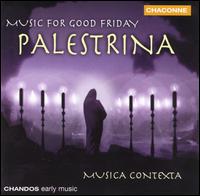 Palestrina: Music for Good Friday - Musica Contexta (choir, chorus)