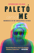 Palet and Me: Memories of My Indigenous Father