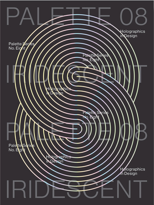 Palette 08: Iridescent: Holographics in Design - Victionary