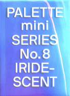 PALETTE mini 08: Iridescent: Holographics in design