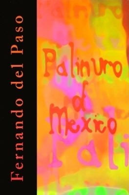 Palinuro of Mexico - Del Paso, Fernando, and Plaister, Elisabeth (Translated by)