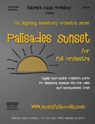 Palisades Sunset: Legally reproducible orchestra parts for elementary ensemble with free online mp3 accompaniment track - Newman, Larry E