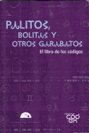 Palitos, Bolitas y Otros Garabatos: El Libro de los Codigos