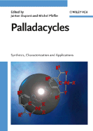 Palladacycles: Synthesis, Characterization and Applications - DuPont, Jairton (Editor), and Pfeffer, Michel (Editor)