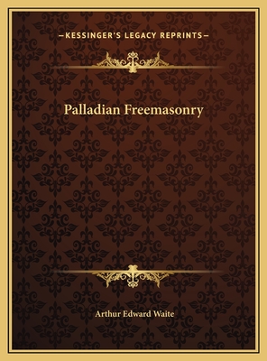 Palladian Freemasonry - Waite, Arthur Edward, Professor