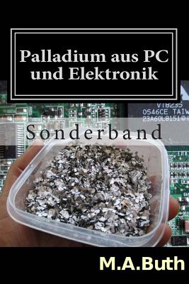 Palladium Aus PC Und Elektronik - Buth, M a