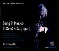 Palle Mikkelborg: Going to Pieces Without Falling Apart; Afterthoughts - Helen Davies (harp); Michala Petri (recorder); Palle Mikkelborg (trumpet); South Jutland Symphony Orchestra;...