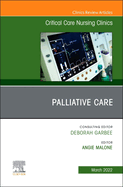Palliative Care, an Issue of Critical Care Nursing Clinics of North America: Volume 34-1