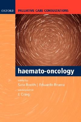 Palliative Care Consultations in Haemato-Oncology - Booth, Sara