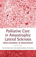 Palliative Care in Amyotrophic Lateral Sclerosis: From Diagnosis to Bereavement