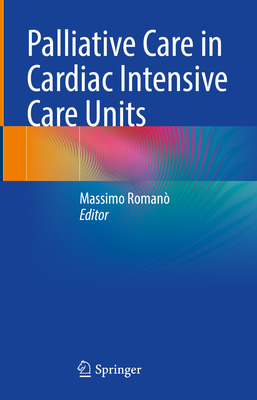 Palliative Care in Cardiac Intensive Care Units - Roman, Massimo (Editor)