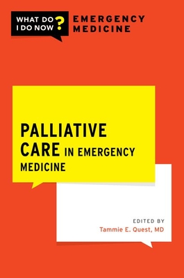 Palliative Care in Emergency Medicine - Quest, Tammie E (Editor)