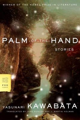 Palm-Of-The-Hand Stories - Kawabata, Yasunari, and Dunlop, Lane, Professor (Translated by), and Holman, J Martin (Translated by)