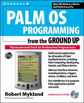 Palm Programming from the Ground Up - Mykland, Robert