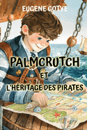 Palmcrutch et l'H?ritage des Pirates: Sprachniveau A2 Franzsisch-deutsche ?bersetzung