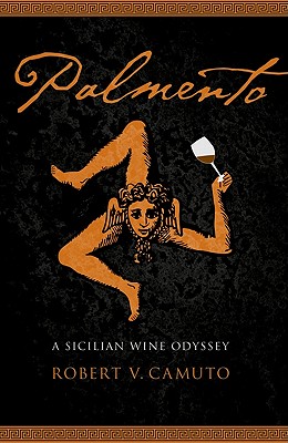 Palmento: A Sicilian Wine Odyssey - Camuto, Robert V