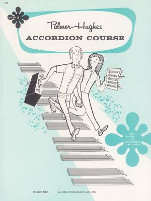 Palmer-Hughes Accordion Course, Bk 5: For Group or Individual Instruction - Palmer, Willard A, and Hughes, Bill