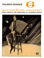 Palmer-Hughes Accordion Course, Bk 6: For Group or Individual Instruction
